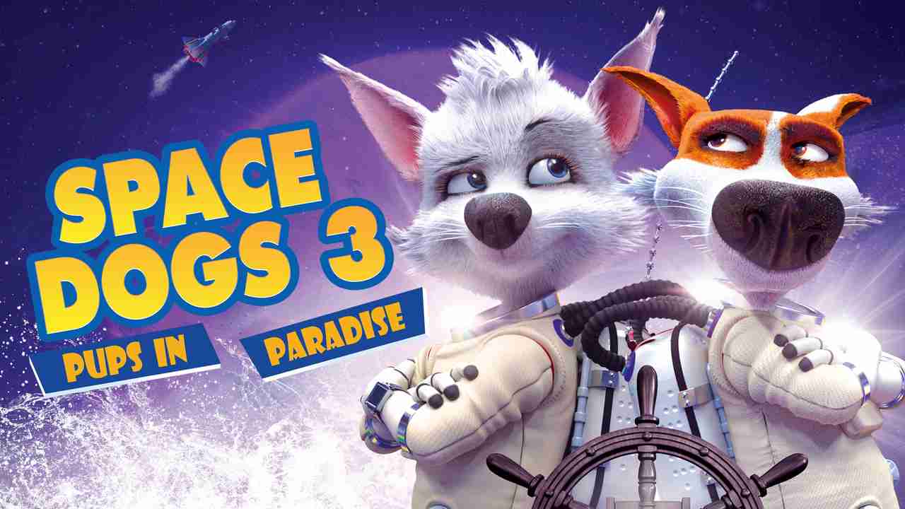 Biệt Đội Phi Hành Cún - Space Dogs: Tropical Adventure