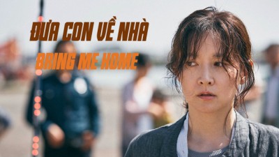 Đưa Con Về Nhà Bring Me Home