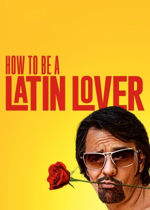 Người Yêu Latinh - How To Be A Latin Lover