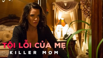 Tội Lỗi Của Mẹ Killer Mom